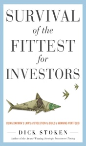 Survival of the Fittest for Investors:  Using Darwin's Laws of Evolution to Build a Winning Portfolio