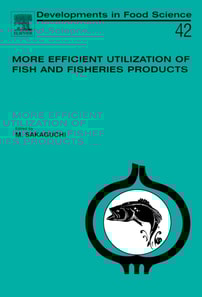 More Efficient Utilization of Fish and Fisheries Products