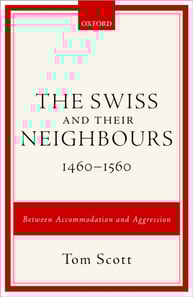 Swiss and their Neighbours, 1460-1560