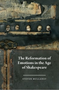 Reformation of Emotions in the Age of Shakespeare
