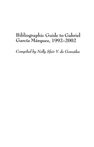 Bibliographic Guide to Gabriel Garcia Marquez, 1992-2002