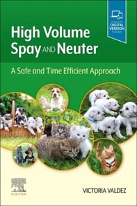 High Volume Spay and Neuter: A Safe and Time Efficient Approach E-Book