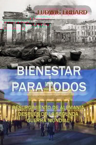 Bienestar para todos Resurgimiento de Alemania despues de la Segunda Guerra Mundial