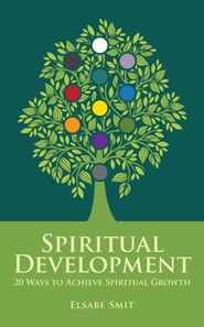 Spiritual Development - 20 Ways to Achieve Spiritual Growth Vol. 1