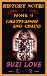 Chatelaines and Chains History Notes Book 9