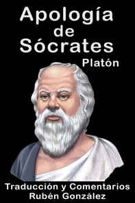 Apologia de Socrates. Traducida y Comentada