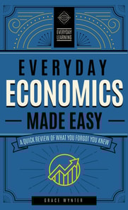 Everyday Economics Made Easy