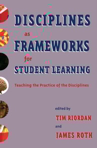 Disciplines as Frameworks for Student Learning
