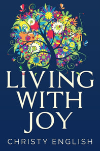 Living With Joy: A Short Journey of the Soul