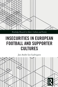 Insecurities in European Football and Supporter Cultures