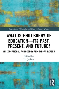 What is Philosophy of Education-Its Past, Present, and Future?