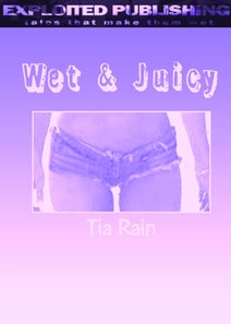 Wet & Juicy: Confessions from the College Dorms