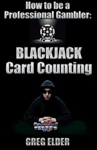 Blackjack Card Counting - How to be a Professional Gambler