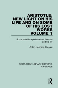 Aristotle: New Light on His Life and On Some of His Lost Works, Volume 1
