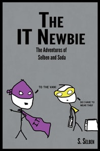 IT Newbie: The Adventures of Selben and Soda