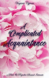 Complicated Acquaintance: A Pride and Prejudice Sensual Intimate Novella