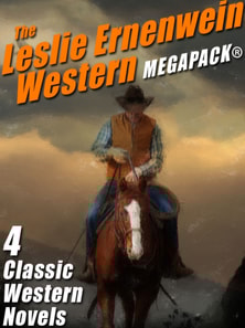 Leslie Ernenwein Western MEGAPACK(R): 4 Great Western Novels