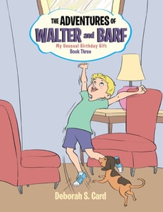 Adventures of Walter and Barf: Book Three