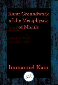 Groundwork for the Metaphysics of Morals