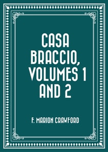 Casa Braccio, Volumes 1 and 2