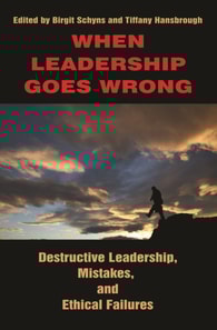 When Leadership Goes Wrong Destructive Leadership, Mistakes, and Ethical Failures