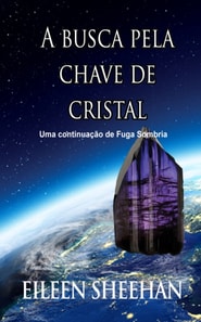 A busca pela chave de cristal  [Uma continuação de Fuga Sombria]