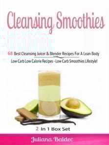 Cleansing Smoothies: 68 Best Cleansing Juicer & Blender Recipes
