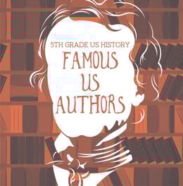 5th Grade US History: Famous US Authors