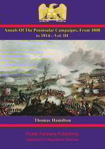 Annals Of The Peninsular Campaigns, From 1808 To 1814-Vol. III