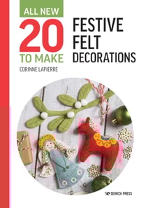 All-New Twenty to Make: Festive Felt Decorations