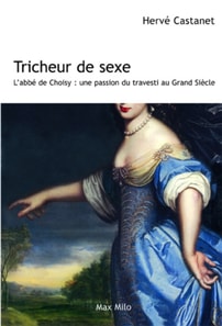 Tricheur de sexe : L'abbé de Choizy
