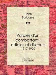 Paroles d'un combattant : articles et discours