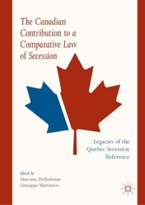 Canadian Contribution to a Comparative Law of Secession