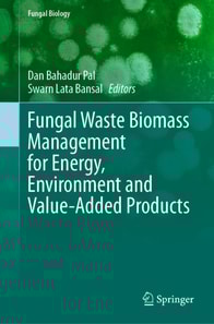Fungal Waste Biomass Management for Energy, Environment and Value-Added Products