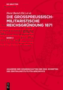 Die großpreußisch-militaristische Reichsgründung 1871. Band 2