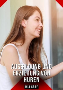 Ausbildung und Erziehung von Huren