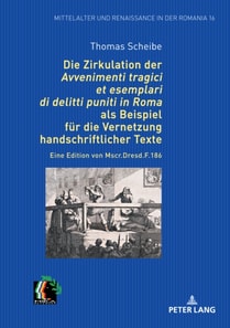 Die Zirkulation der „Avvenimenti tragici et esemplari di delitti puniti in Roma“ als Beispiel fuer die Vernetzung handschriftlicher Texte