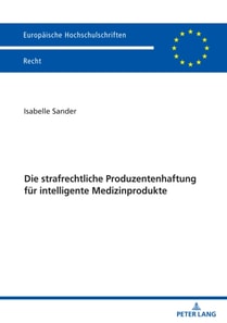 Die strafrechtliche Produzentenhaftung fuer intelligente Medizinprodukte