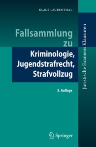 Fallsammlung zu Kriminologie, Jugendstrafrecht, Strafvollzug