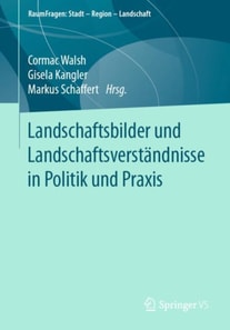 Landschaftsbilder und Landschaftsverständnisse in Politik und Praxis