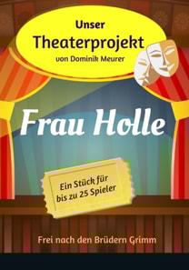 Unser Theaterprojekt, Band 16 - Frau Holle
