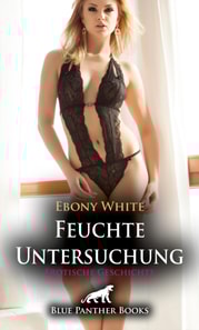 Feuchte Untersuchung | Erotische Geschichte