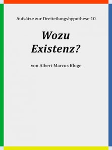 Wozu Existenz?