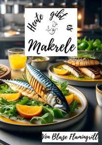 Heute gibt es - Makrele