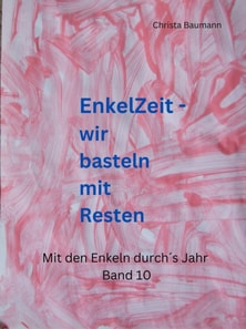 EnkelZeit- wir basteln mit Resten