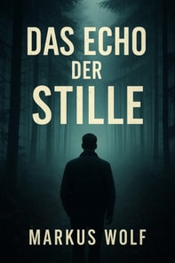 Das Echo der Stille