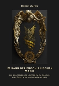 Im Bann der Enochianischen Magie