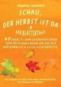 Schau, der Herbst ist da & Der Blättertanz
