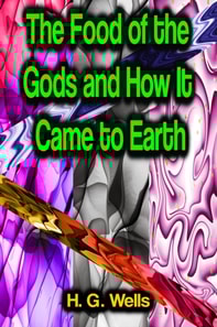 Food of the Gods and How It Came to Earth