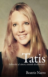 Tatis: Sobreviví al cáncer, estando desahuciada